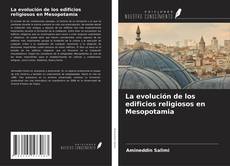 Buchcover von La evolución de los edificios religiosos en Mesopotamia