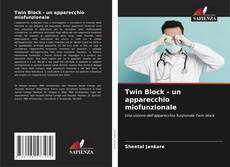 Bookcover of Twin Block - un apparecchio miofunzionale