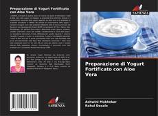 Обложка Preparazione di Yogurt Fortificato con Aloe Vera