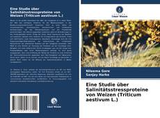 Buchcover von Eine Studie über Salinitätsstressproteine von Weizen (Triticum aestivum L.)