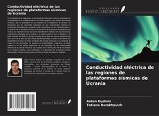 Buchcover von Conductividad eléctrica de las regiones de plataformas sísmicas de Ucrania
