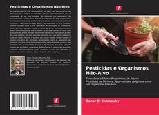 Capa do livro de Pesticidas e Organismos Não-Alvo 