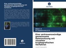 Copertina di Eine vertrauenswürdige gemeinsame Datennutzung mit visuellen kryptografischen Verfahren
