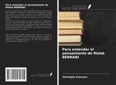 Bookcover of Para entender el pensamiento de Malek BENNABI