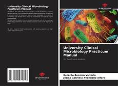 Copertina di University Clinical Microbiology Practicum Manual
