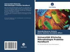 Couverture de Universität Klinische Mikrobiologie Praktika Handbuch