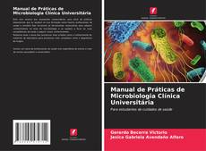 Buchcover von Manual de Práticas de Microbiologia Clínica Universitária