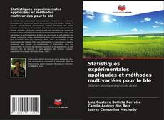 Copertina di Statistiques expérimentales appliquées et méthodes multivariées pour le blé