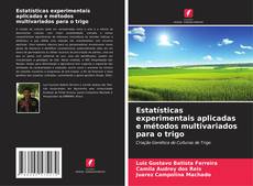 Copertina di Estatísticas experimentais aplicadas e métodos multivariados para o trigo