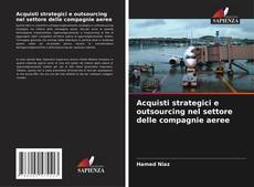 Couverture de Acquisti strategici e outsourcing nel settore delle compagnie aeree