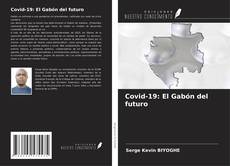 Covid-19: El Gabón del futuro kitap kapağı