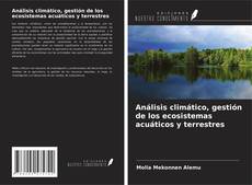 Copertina di Análisis climático, gestión de los ecosistemas acuáticos y terrestres