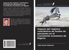 Buchcover von Impacto del régimen contributivo de fondos de pensiones en el crecimiento económico de Nigeria