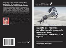 Copertina di Impacto del régimen contributivo de fondos de pensiones en el crecimiento económico de Nigeria