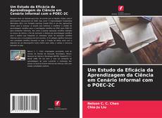 Capa do livro de Um Estudo da Eficácia da Aprendizagem da Ciência em Cenário Informal com o POEC-2C 