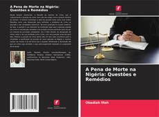 Buchcover von A Pena de Morte na Nigéria: Questões e Remédios