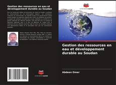 Gestion des ressources en eau et développement durable au Soudan kitap kapağı