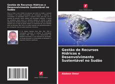 Capa do livro de Gestão de Recursos Hídricos e Desenvolvimento Sustentável no Sudão 