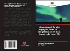 Portada del libro de Interopérabilité des langages dans la programmation des réseaux de contrôle