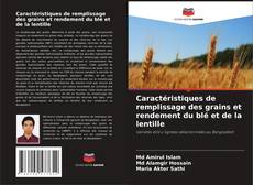 Bookcover of Caractéristiques de remplissage des grains et rendement du blé et de la lentille