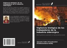 Bookcover of Vigilancia biológica de los trabajadores de la industria siderúrgica