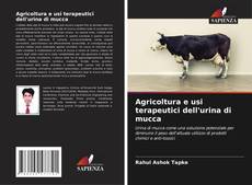 Couverture de Agricoltura e usi terapeutici dell'urina di mucca