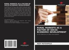Bookcover of RURAL MARKETS AS A FACTOR OF SOCIO-ECONOMIC DEVELOPMENT