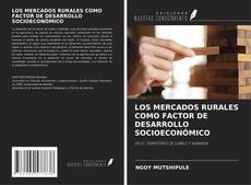 Capa do livro de LOS MERCADOS RURALES COMO FACTOR DE DESARROLLO SOCIOECONÓMICO 