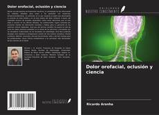 Copertina di Dolor orofacial, oclusión y ciencia