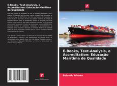 Bookcover of E-Books, Text-Analysis, e Accreditation: Educação Marítima de Qualidade