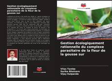 Capa do livro de Gestion écologiquement rationnelle du complexe parasitaire de la fleur de la gousse sur 
