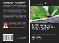 Copertina di Gestión ecológica del complejo de plagas de la flor de la vaina en
