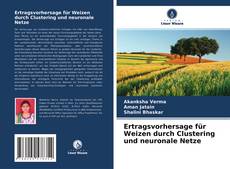 Capa do livro de Ertragsvorhersage für Weizen durch Clustering und neuronale Netze 
