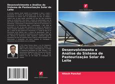 Copertina di Desenvolvimento e Análise do Sistema de Pasteurização Solar do Leite