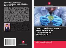 Buchcover von LIVRO DIDÁTICO SOBRE FITOQUÍMICA NA ODONTOLOGIA PEDIÁTRICA