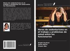 Bookcover of Horas de sedentarismo en el trabajo y problemas de salud entre los funcionarios
