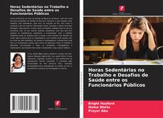 Bookcover of Horas Sedentárias no Trabalho e Desafios de Saúde entre os Funcionários Públicos