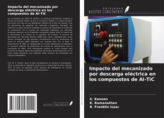 Buchcover von Impacto del mecanizado por descarga eléctrica en los compuestos de Al-TiC