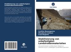 Обложка Stabilisierung von unbefestigten Landstraßenmaterialien