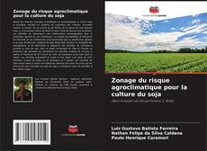 Portada del libro de Zonage du risque agroclimatique pour la culture du soja