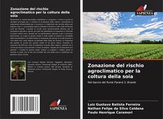 Borítókép a  Zonazione del rischio agroclimatico per la coltura della soia - hoz