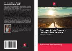 Bookcover of No coração da Europa : uma história de vida