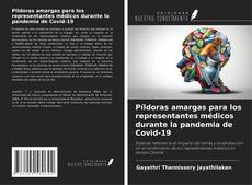 Bookcover of Píldoras amargas para los representantes médicos durante la pandemia de Covid-19