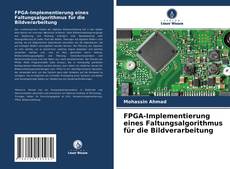 Copertina di FPGA-Implementierung eines Faltungsalgorithmus für die Bildverarbeitung