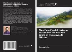 Planificación del turismo sostenible: Un estudio sobre el Himalaya de Sikkim kitap kapağı