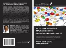 Buchcover von UN DOSSIER SOBRE LAS IMPUREZAS EN LOS PRODUCTOS FARMACÉUTICOS