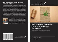 Bookcover of Más información sobre Technical Textiles. Volumen 1