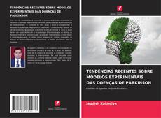 Bookcover of TENDÊNCIAS RECENTES SOBRE MODELOS EXPERIMENTAIS DAS DOENÇAS DE PARKINSON