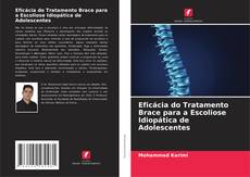 Bookcover of Eficácia do Tratamento Brace para a Escoliose Idiopática de Adolescentes