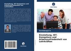 Bookcover of Einstellung, IKT-Kompetenz und Arbeitszufriedenheit von Lehrkräften